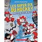 Danger, glace mince, Tome 2, Les super six du hockey