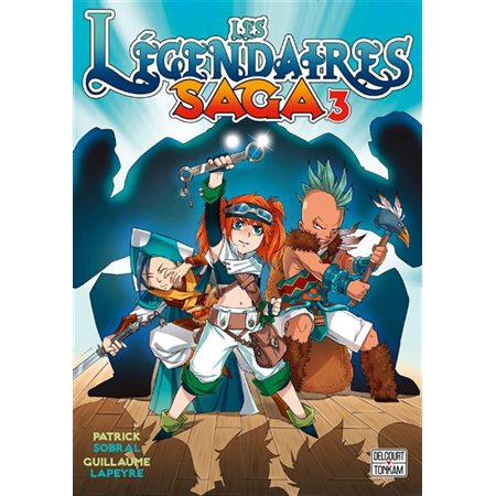 Les Légendaires : saga, tome 3