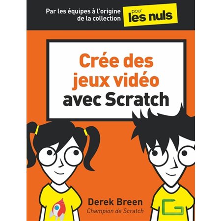 Crée des jeux vidéo avec Scratch ( 2e ed.)