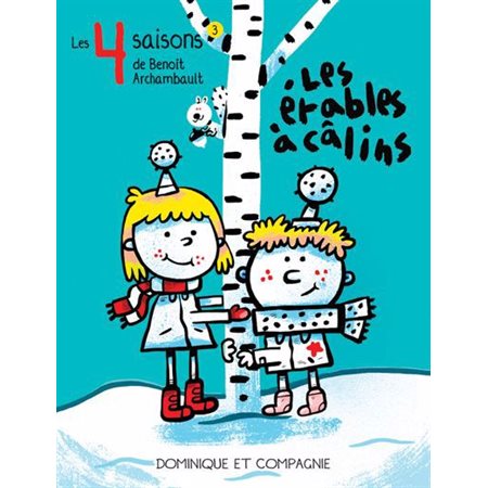 Les érables à câlins, tome 3, Les 4 saisons de Benoît Archambault