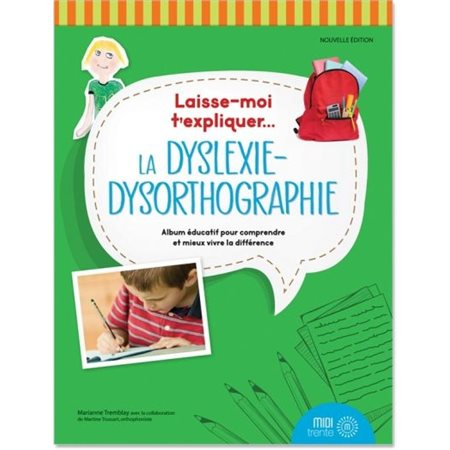 Laisse-moi t'expliquer... La dyslexie-dysorthographie N.E
