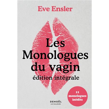 Les monologues du vagin ( ed.intégrale + 11 monolgues inédits)
