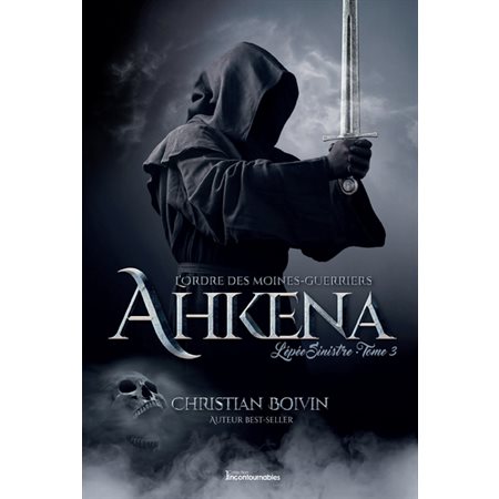 L'épée sinistre, Tome 3, L'ordre des moines-guerriers Ahkena