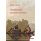 Histoire des coureurs de bois: Amérique du Nord, 1600-1840
