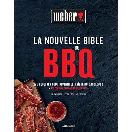 La nouvelle bible du BBQ (nouv. ed.)
