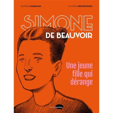 Simone de Beauvoir, une jeune fille qui dérange