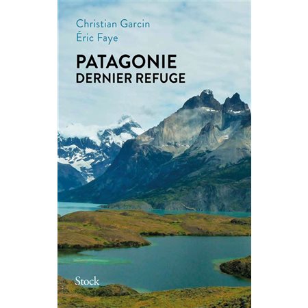 Patagonie, dernier refuge