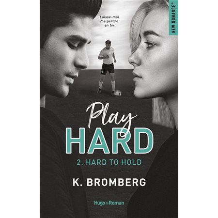 Hard to hold, Tome 2, Play hard serie (v.f.)