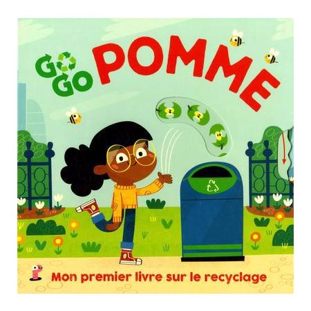Go Go Pomme: mon premier livre sur le recyclage