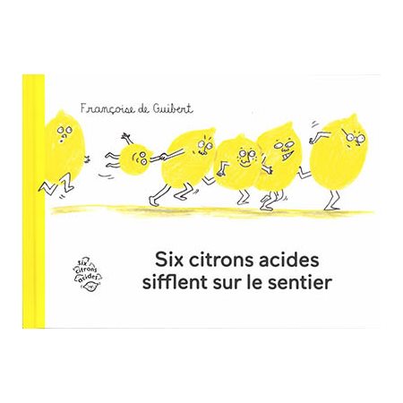 Six citrons acides sifflent sur le sentier