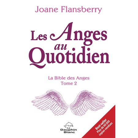 Les Anges au Quotidien, Tome 2, La Bible des Anges (2e ed.)