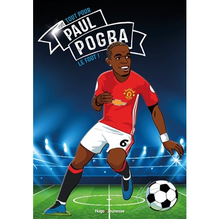 Paul Pogba: le foot avant tout