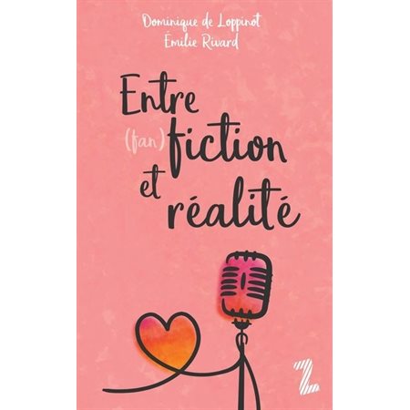 Entre (fan)fiction et réalité, tome 1