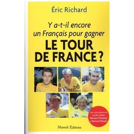 Y a-t-il encore un Français pour gagner le Tour de France ?