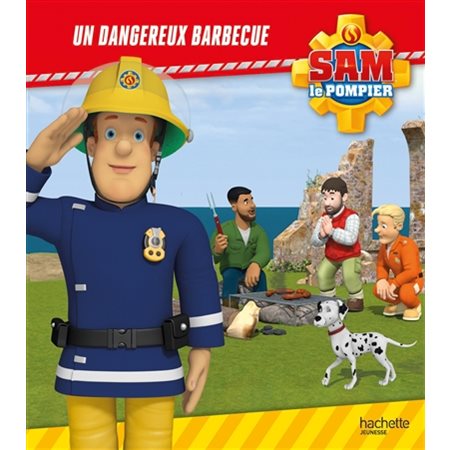 Un dangereux barbecue, Sam le pompier