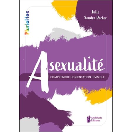 Asexualité: comprendre l'orientation invisible