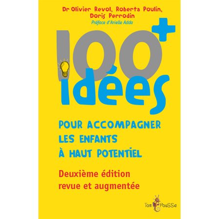 100 idées + pour accompagner les enfants à haut potentiel (2 ed.)