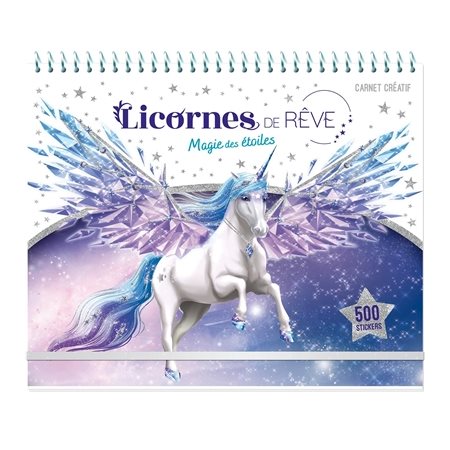 Licornes de rêve: Magie des étoiles: carnet créatif