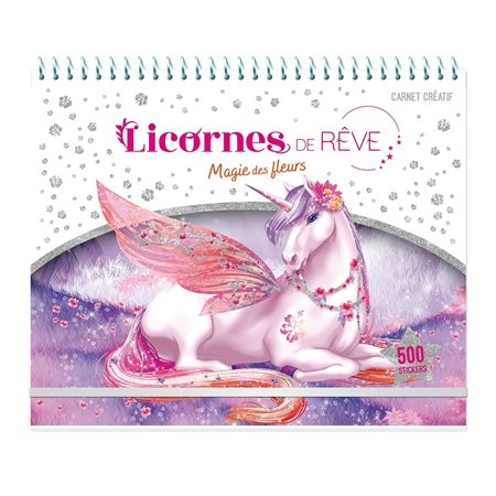 Licornes de rêve: magie des fleurs: carnet créatif