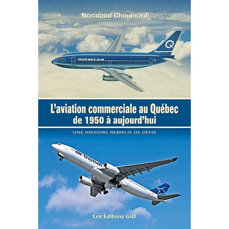 L'aviation commerciale au Québec de 1950 à aujourd'hui