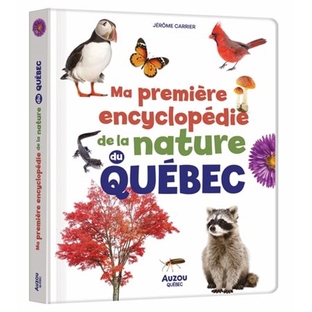 Ma première encyclopédie de la nature du Québec
