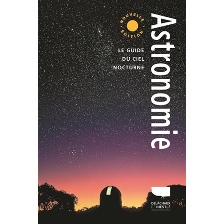 Astronomie: le guide du ciel nocturne (ed. 2021)