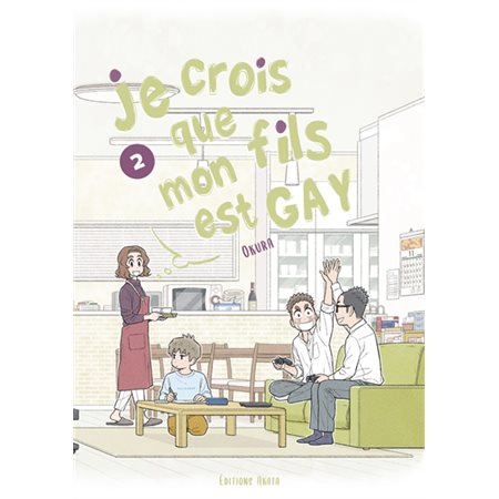 Je crois que mon fils est gay, Vol.2