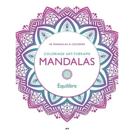 Mandalas Équilibre : 40 mandalas à colorier, Coloriage art-thérapie
