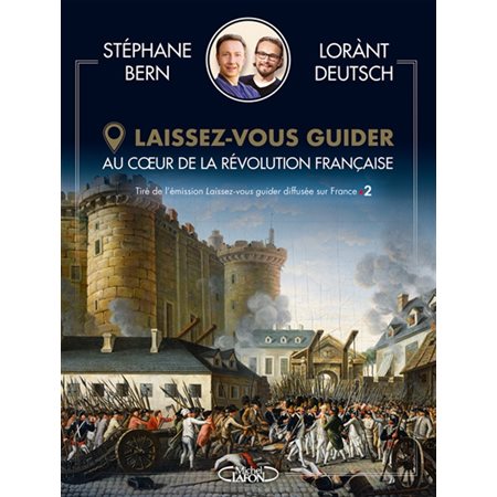 Laissez-vous guider: au coeur de la Révolution française