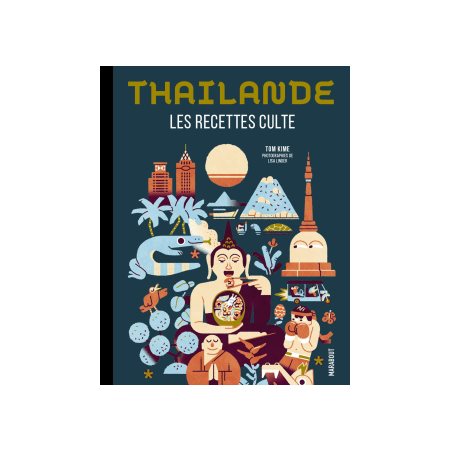 Thaïlande: les recettes cultes