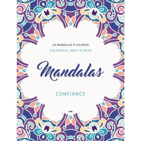 Mandalas Confiance : 40 mandalas à colorier