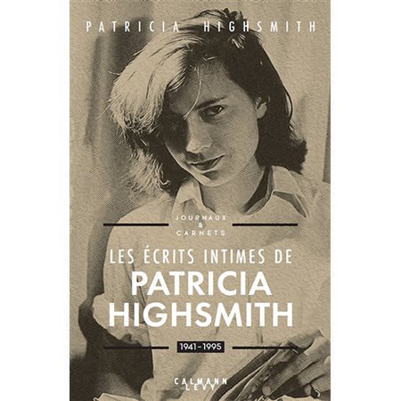 Les écrits intimes de Patricia Highsmith: 1941-1995