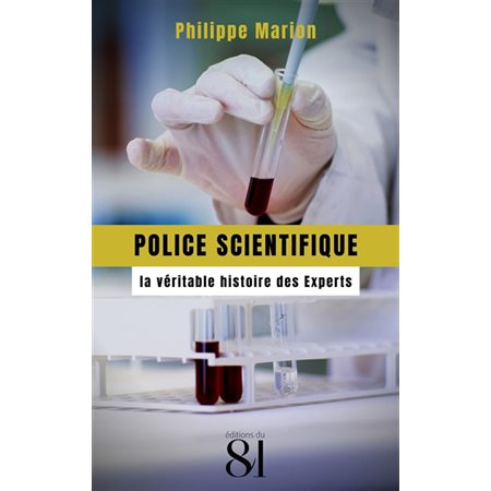 Police scientifique: la véritable histoire des experts