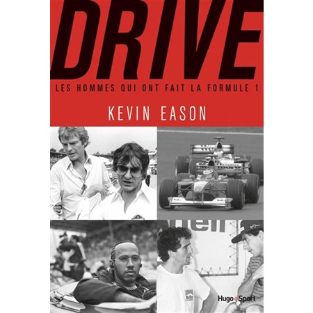 Drive: les hommes qui ont fait la Formule 1