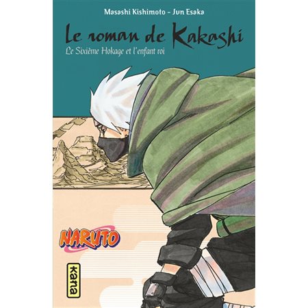 Le roman de Kakashi:  le sixième hokage et l'enfant roi, Tome 12, Naruto