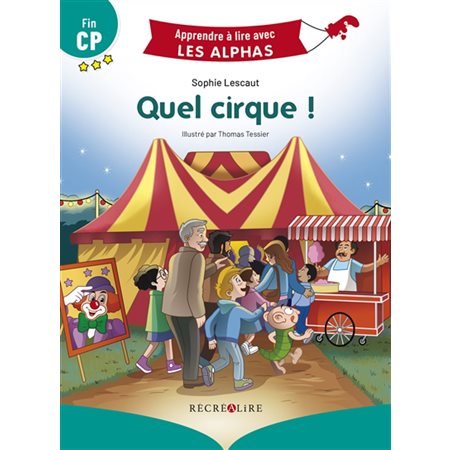 Quel cirque !:  Apprendre à lire avec les Alphas