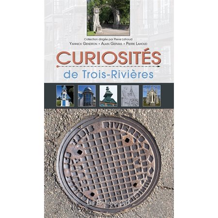 Curiosités de Trois-Rivières
