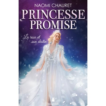 La rose et son destin, Tome 4, Princesse promise