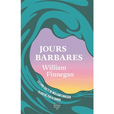 Jours barbares: une vie de surf  (ed. collector)