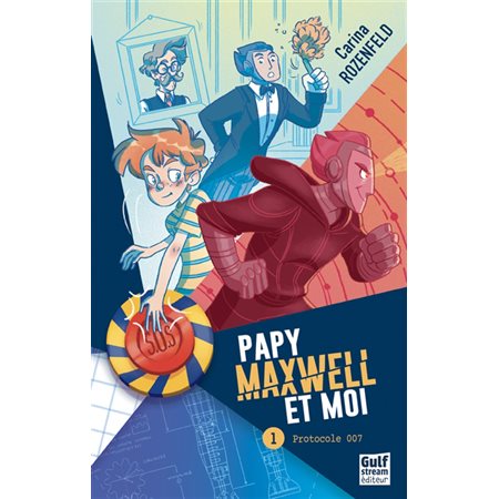 Protocole 007, Tome 1, Papy, Maxwell et moi