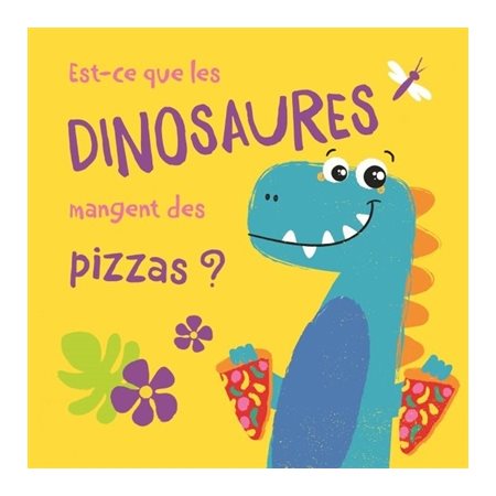 Est-ce que les dinosaures mangent des pizzas ?