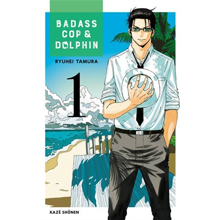 Badass cop & Dolphin, tome 1