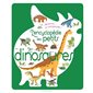 Les dinosaures: L'encyclopédie des petits