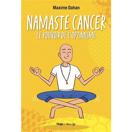 Namaste cancer: le pouvoir de l'optimisme