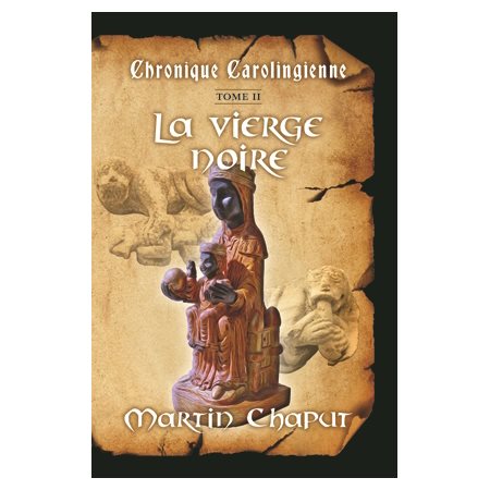 La vierge noire, tome 2, Chronique carolingienne