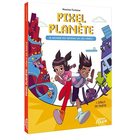 Début de partie, tome 1, Pixel planète : le monde est devenu un jeu vidéo !