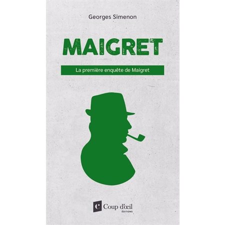 Maigret, La première enquête de Maigret