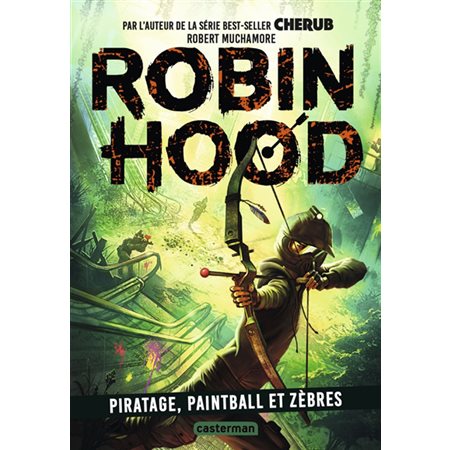Piratage, paintball et zèbres, Tome 2, Robin Hood