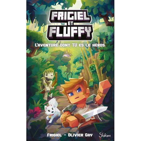 Frigiel et Fluffy : l'aventure dont tu es le héros