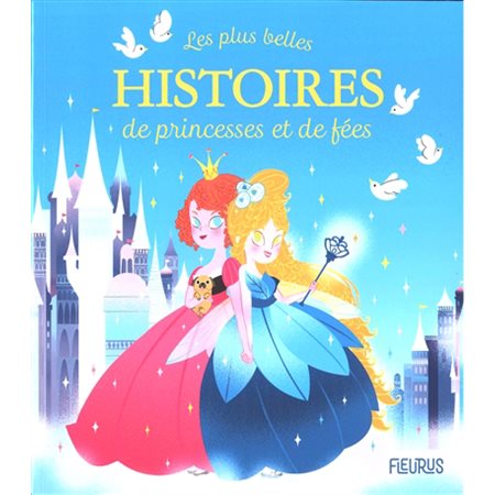 Les plus belles histoires de princesses et de fées